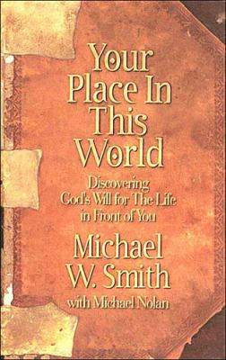 Your Place in This World: Discovering God's Wil... 0785270205 Book Cover