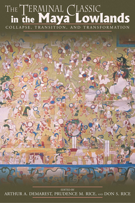 The Terminal Classic in the Maya Lowlands: Coll... 0870818228 Book Cover