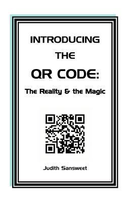 Introducing the QR Code: the Reality & the Magi... 0473184516 Book Cover