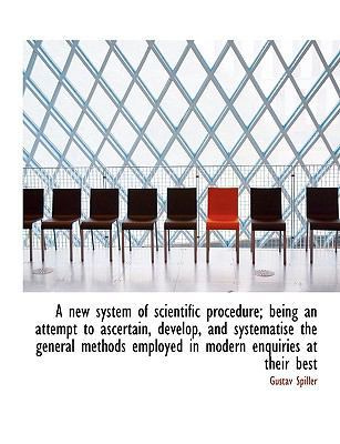 A New System of Scientific Procedure; Being an ... [Large Print] 1116963094 Book Cover