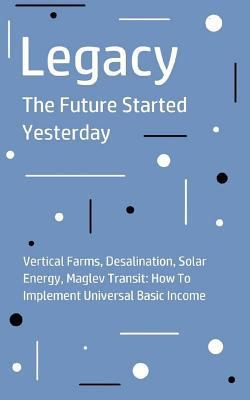 Legacy: The Future Started Yesterday 1522082034 Book Cover