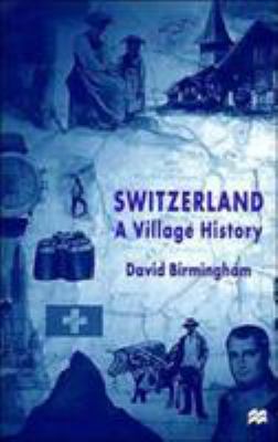 Switzerland: A Village History 0312230761 Book Cover