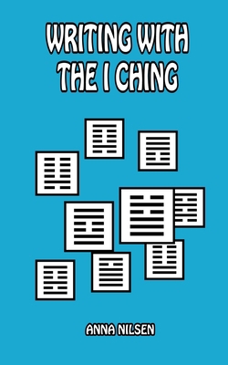 Writing With The I Ching 1530396468 Book Cover