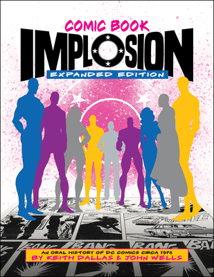 Comic Book Implosion: Expanded Edition: An Oral... 1605491241 Book Cover
