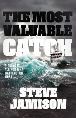The Most Valuable Catch: Risking It All for Wha... 1960678507 Book Cover