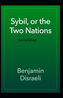 Sybil, or The Two Nations Annotated B08JL8WK9S Book Cover