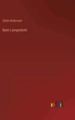 Beim Lampenlicht [German] 3368510665 Book Cover