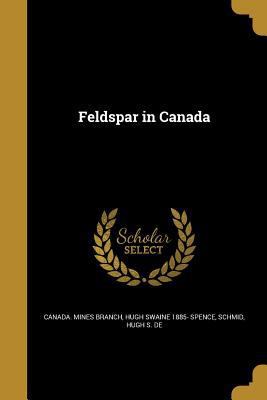 Feldspar in Canada 1362226025 Book Cover