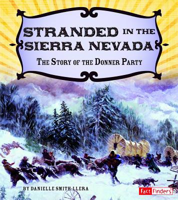 Stranded in the Sierra Nevada: The Story of the... 1491448989 Book Cover