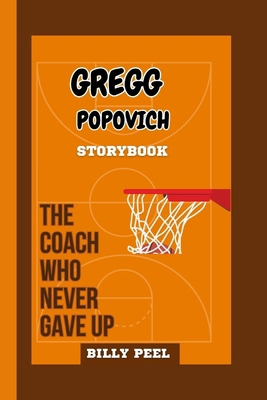 Gregg Popovich Storybook: The Coach Who Never G... B0DMWHW22V Book Cover