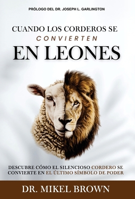 Cuando los Corderos se Convierten en Leones [Spanish] 1930388330 Book Cover