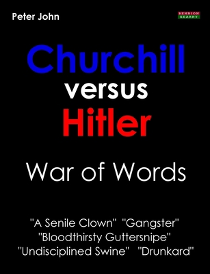 Churchill Versus Hitler: War of Words 190912513X Book Cover