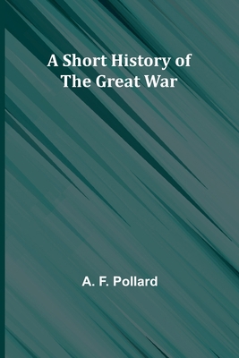 A Short History of the Great War 9357936475 Book Cover