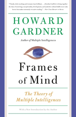 Frames of Mind: The Theory of Multiple Intellig... 0465024335 Book Cover