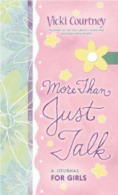 More Than Just Talk: A Journal for Girls 0805430571 Book Cover