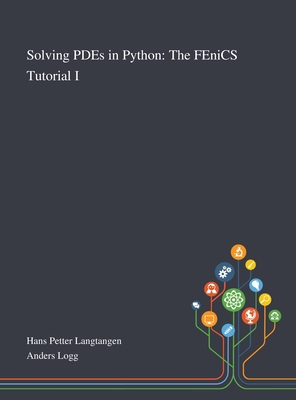 Solving PDEs in Python: The FEniCS Tutorial I 1013268172 Book Cover