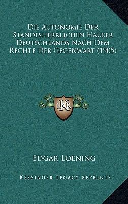 Die Autonomie Der Standesherrlichen Hauser Deut... [German] 1168526736 Book Cover