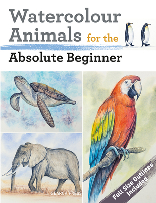 Watercolour Animals for the Absolute Beginner 1800920504 Book Cover