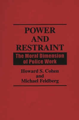 Power and Restraint: The Moral Dimension of Pol... 0275938573 Book Cover