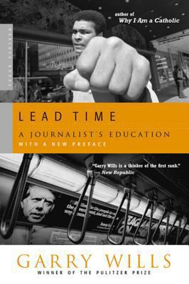 Lead Time: A Journalist's Education 0618446907 Book Cover