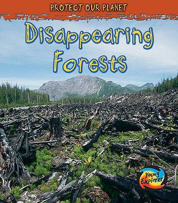 Disappearing Forests (Protect Our Planet) 0431084831 Book Cover