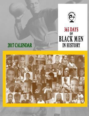 365 Days of Black Men in History: 2017 Calendar 1539879372 Book Cover