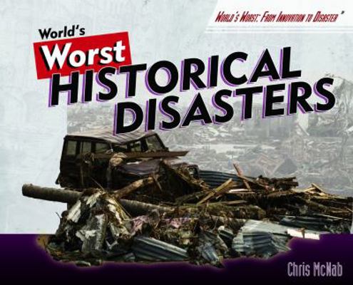 World's Worst Historical Disasters: Chronicling... 1404218432 Book Cover