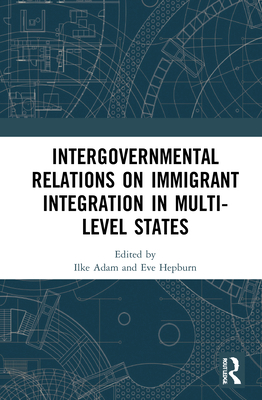 Intergovernmental Relations on Immigrant Integr... 0367774771 Book Cover