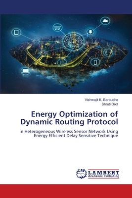 Energy Optimization of Dynamic Routing Protocol 6208431131 Book Cover
