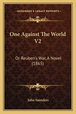 One Against The World V2: Or Reuben's War, A No... 1165542471 Book Cover