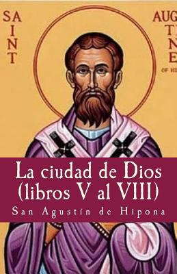 La ciudad de Dios (vol V a VIIII) [Spanish] 154851537X Book Cover