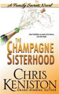 The Champagne Sisterhood: A Family Secrets Novel 1942561970 Book Cover