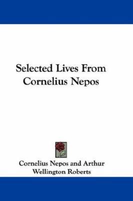 Selected Lives From Cornelius Nepos 0548334544 Book Cover