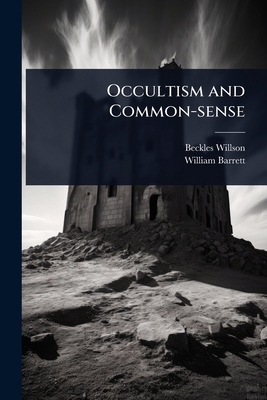 Occultism and Common-sense 1023631954 Book Cover