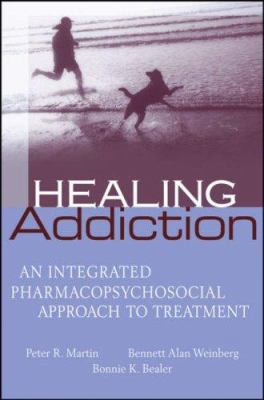 Healing Addiction: An Integrated Pharmacopsycho... 0471656305 Book Cover