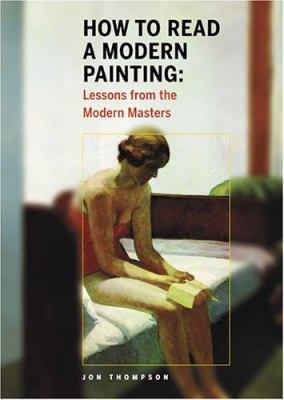 How to Read a Modern Painting: Lessons from the... 081094944X Book Cover