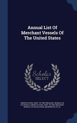 Annual List of Merchant Vessels of the United S... 1340042649 Book Cover