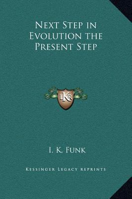 Next Step in Evolution the Present Step 1169254403 Book Cover