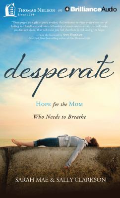 Desperate: Hope for the Mom Who Needs to Breathe 1491521953 Book Cover