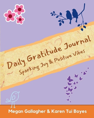 Daily Gratitude Journal - Sparking Joy & Positi... 1067016953 Book Cover