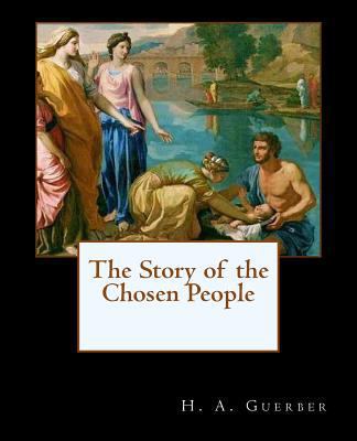 The Story of the Chosen People 1482037246 Book Cover