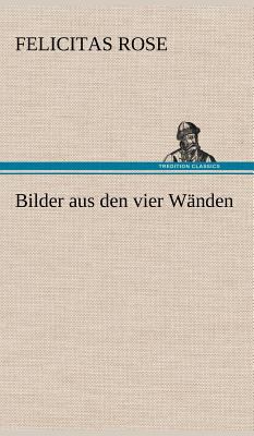 Bilder Aus Den Vier Wanden [German] 3847265636 Book Cover