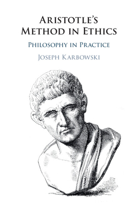 Aristotle's Method in Ethics: Philosophy in Pra... 1108419593 Book Cover