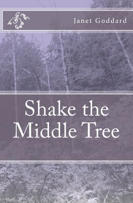 Shake the Middle Tree 1456591045 Book Cover