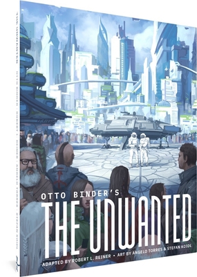 Otto Binder's the Unwanted 1683967534 Book Cover