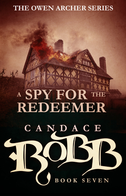 A Spy for the Redeemer: The Owen Archer Series ... 1682301079 Book Cover