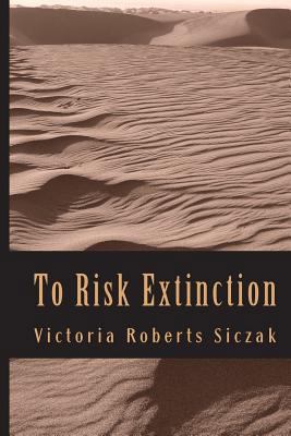 To Risk Extinction 1493749145 Book Cover