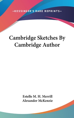 Cambridge Sketches By Cambridge Author 0548329478 Book Cover