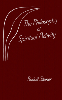 The Philosophy of Spiritual Activity: (Cw 4) 0880101563 Book Cover