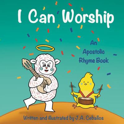 I Can Worship : An Apostolic Rhyme Book